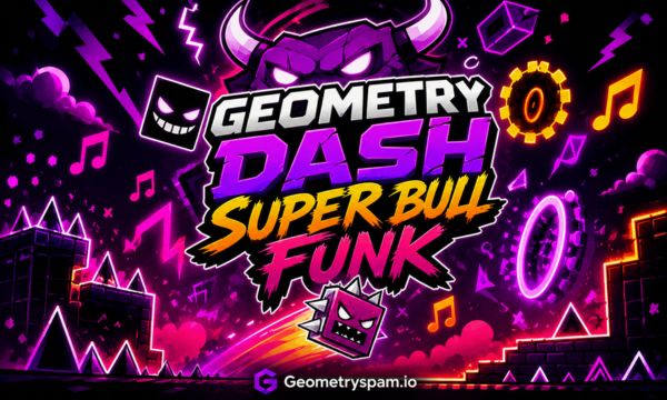 Géométrie Dash Super Bull Funk